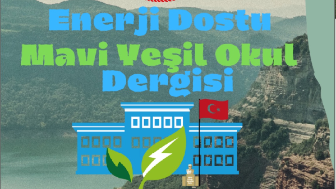 ENERJİ DOSTU MAVİ YEŞİL OKUL DERGİSİ